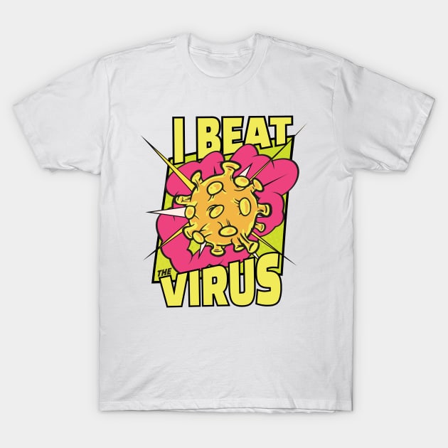 I BEAT THE VIRUS T-Shirt by madeinchorley